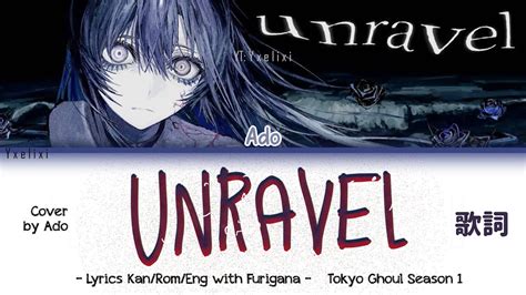 lyrics to unravel|unravel ado english lyrics.